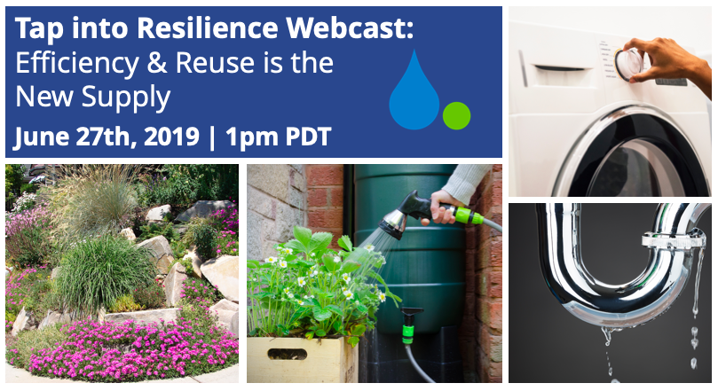 Register Today! Tap into Resilience Webcast: Efficiency & Reuse is the New Supply
